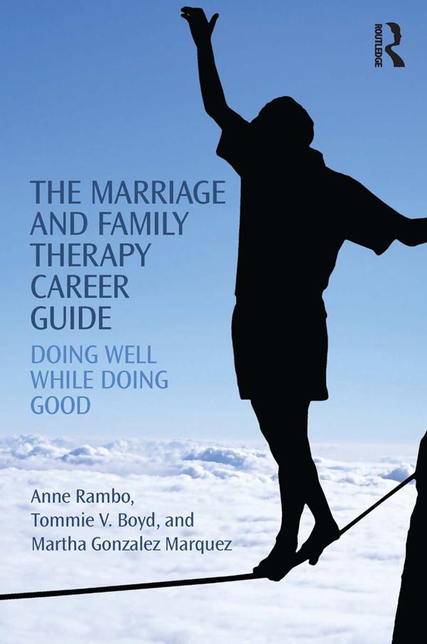 The Marriage and Family Therapy Career Guide by Anne Rambo, Martha Gonzalez Marquez, Tommie Boyd