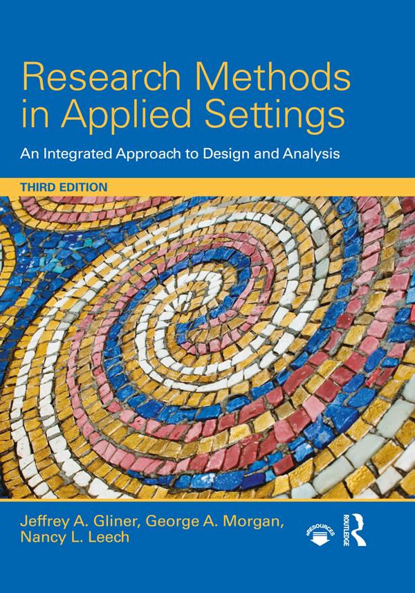 Research Methods in Applied Settings by George A. Morgan, Jeffrey A. Gliner, Nancy L. Leech