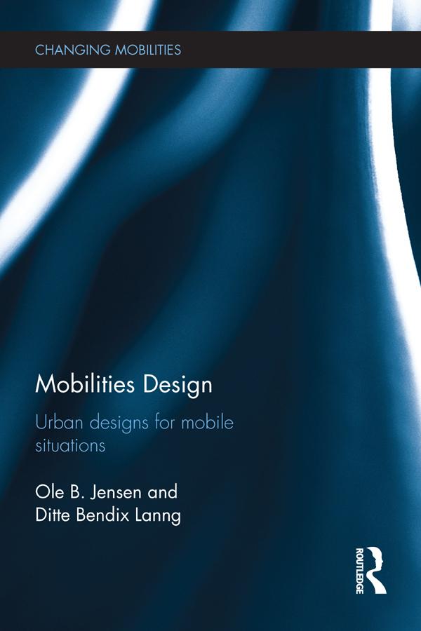Mobilities Design by Ditte Bendix Lanng, Ole B. Jensen