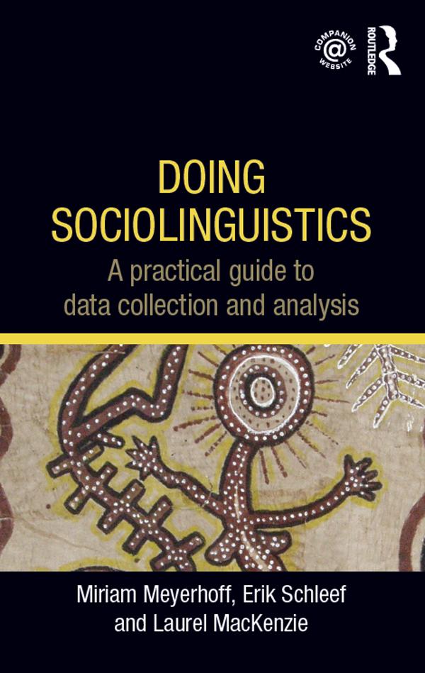 Doing Sociolinguistics by Erik Schleef, Laurel MacKenzie, Miriam Meyerhoff