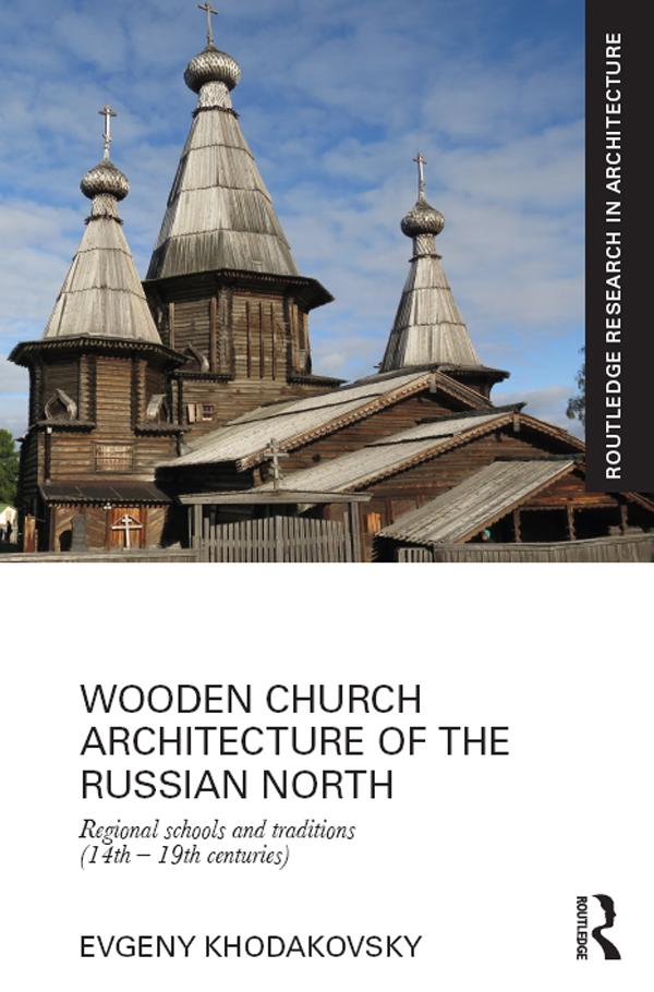 Wooden Church Architecture of the Russian North by Evgeny Khodakovsky