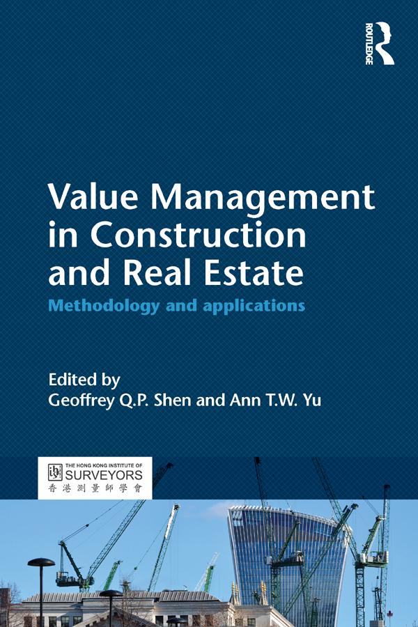 Value Management in Construction and Real Estate by Ann T. W. Yu, Geoffrey Q. P. Shen