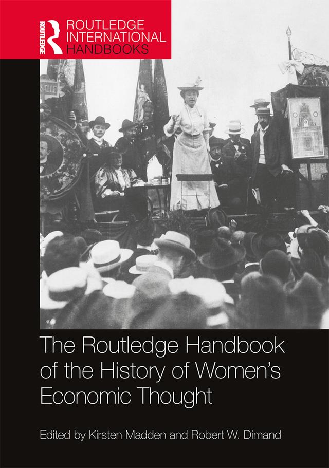 Routledge Handbook of the History of Women’s Economic Thought by Kirsten Madden, Robert W Dimand
