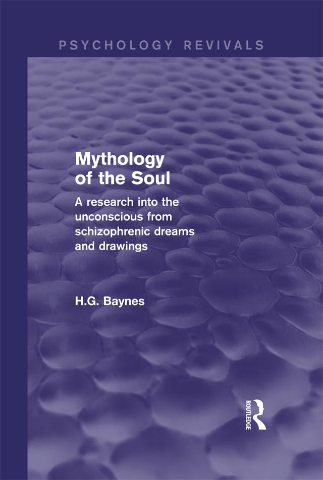 Mythology of the Soul (Psychology Revivals) by H.G. Baynes