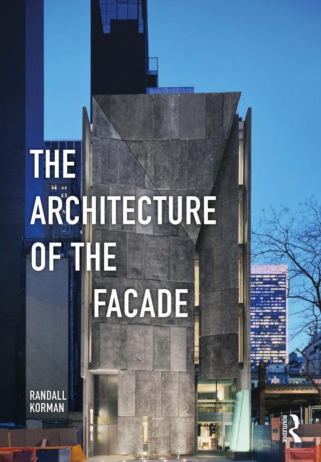 The Architecture of the Facade by Randall Korman