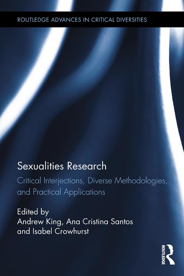 Sexualities Research by Ana Santos, Andrew King, Isabel Crowhurst
