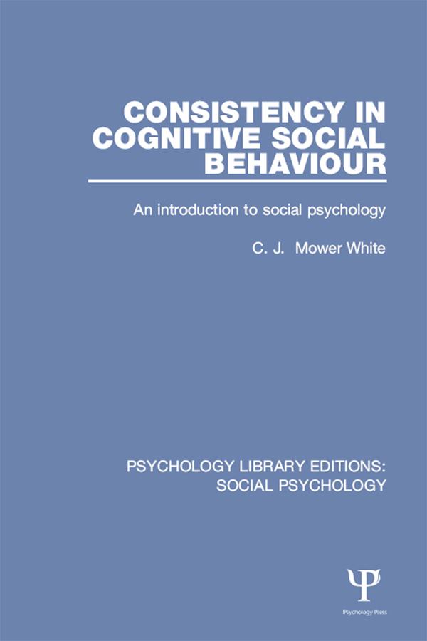 Consistency in Cognitive Social Behaviour by C.J. Mower White