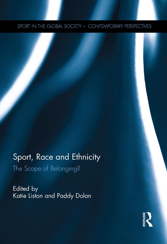 Sport, Race and Ethnicity by Katie Liston, Paddy Dolan