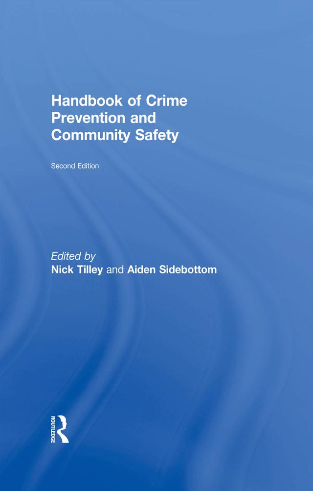 Handbook of Crime Prevention and Community Safety by Aiden Sidebottom, Nick Tilley