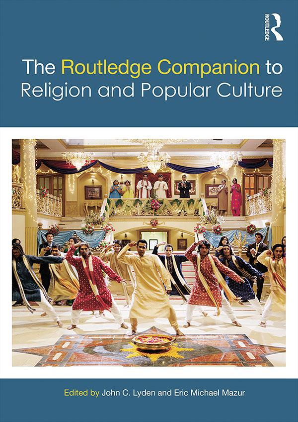 The Routledge Companion to Religion and Popular Culture by Eric Michael Mazur, John C. Lyden