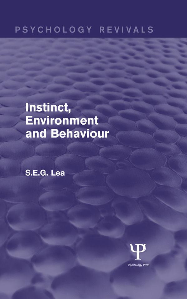Instinct, Environment and Behaviour (Psychology Revivals) by Stephen Lea