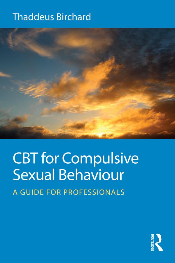 CBT for Compulsive Sexual Behaviour by Thaddeus Birchard