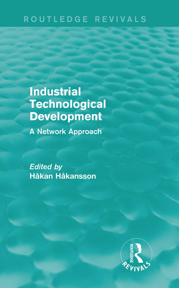 Industrial Technological Development (Routledge Revivals) by Hakan Hakansson