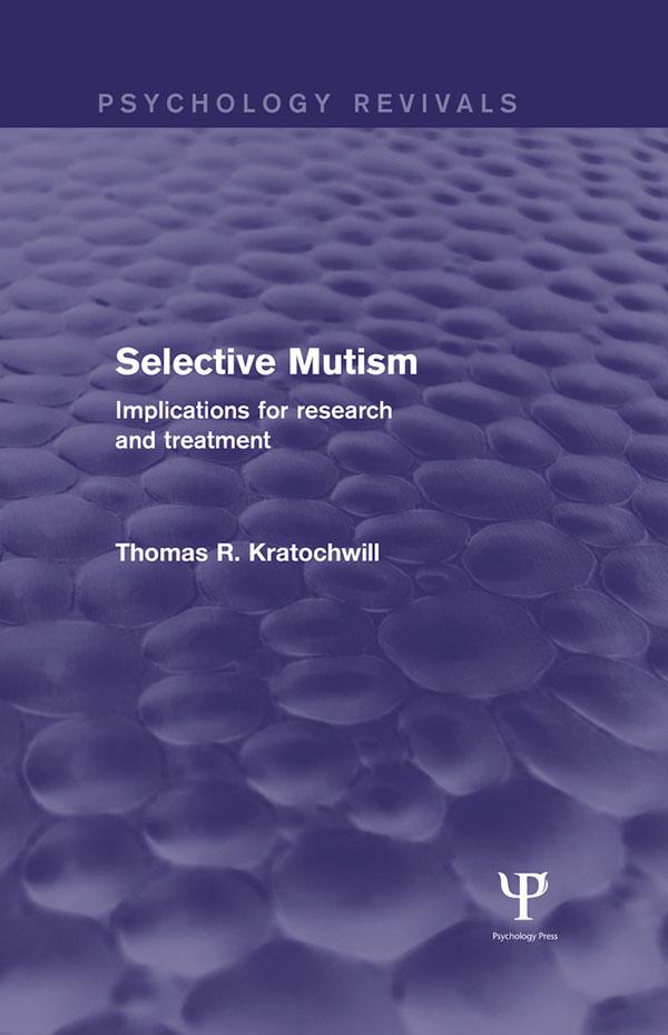Selective Mutism (Psychology Revivals) by Thomas R. Kratochwill