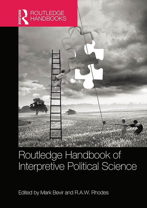Routledge Handbook of Interpretive Political Science by Mark Bevir, R. A. W. Rhodes