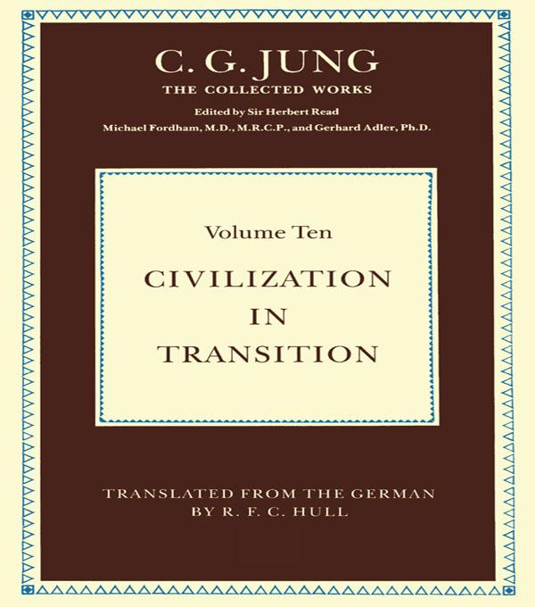 Civilization in Transition by C. G. Jung, Gerhard Adler, Michael Fordham, R. F. C. Hull, Sir Herbert Read
