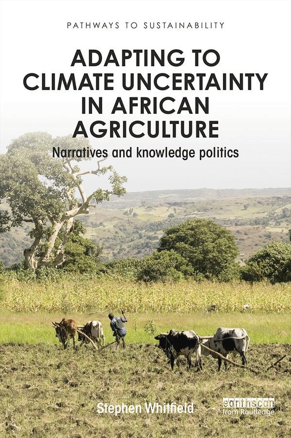 Adapting to Climate Uncertainty in African Agriculture by Stephen Whitfield