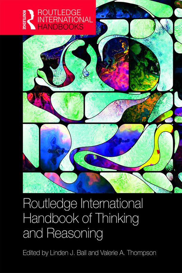 International Handbook of Thinking and Reasoning by Linden J. Ball, Valerie A. Thompson