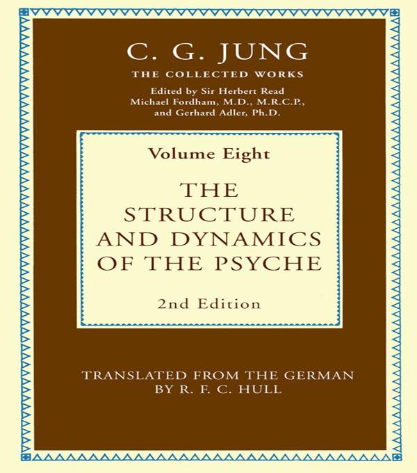 The Structure and Dynamics of the Psyche by C. G. Jung, Gerhard Adler, Michael Fordham, R. F. C. Hull, Sir Herbert Read