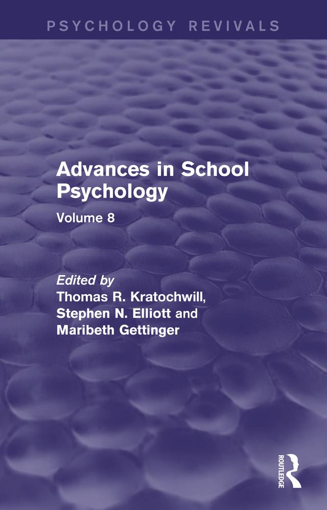 Advances in School Psychology (Psychology Revivals) by Maribeth Gettinger, Stephen N. Elliott, Thomas R. Kratochwill