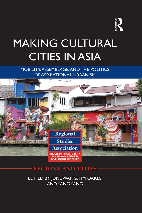 Making Cultural Cities in Asia by June Wang, Tim Oakes, Yang Yang