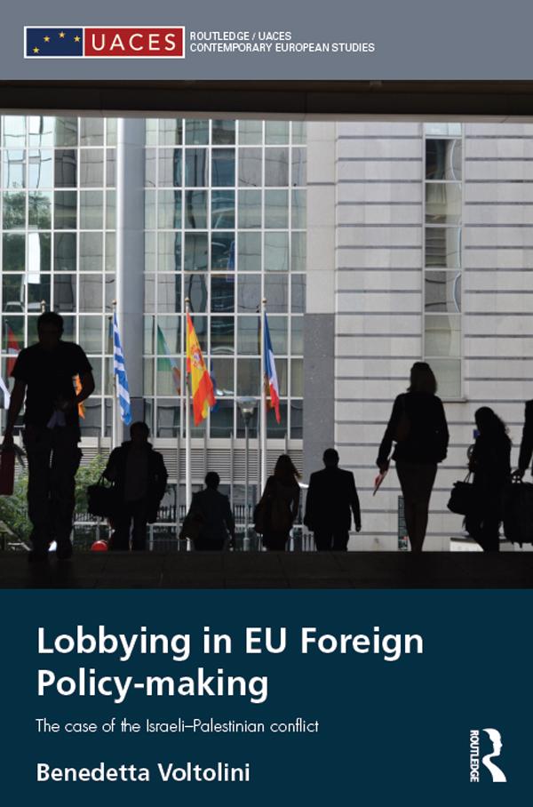 Lobbying in EU Foreign Policy-making by Benedetta Voltolini