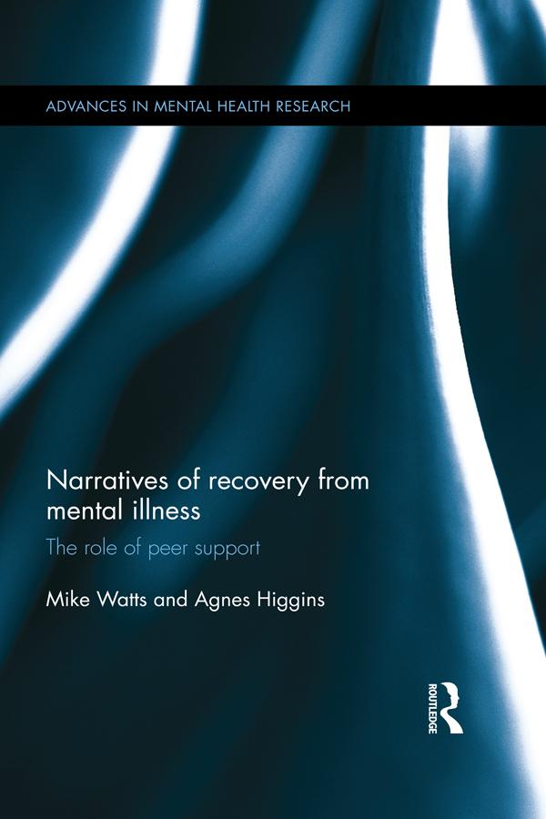Narratives of Recovery from Mental Illness by Agnes Higgins, Mike Watts