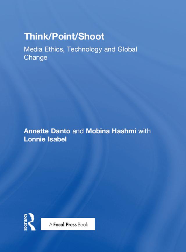 Think/Point/Shoot by Annette Danto, Lonnie Isabel, Mobina Hashmi