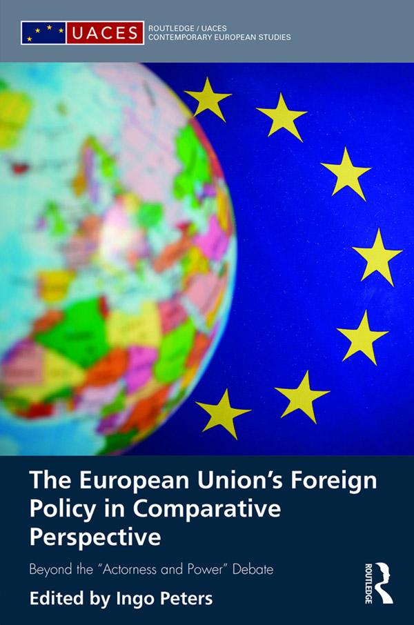 The European Union's Foreign Policy in Comparative Perspective by Ingo Peters