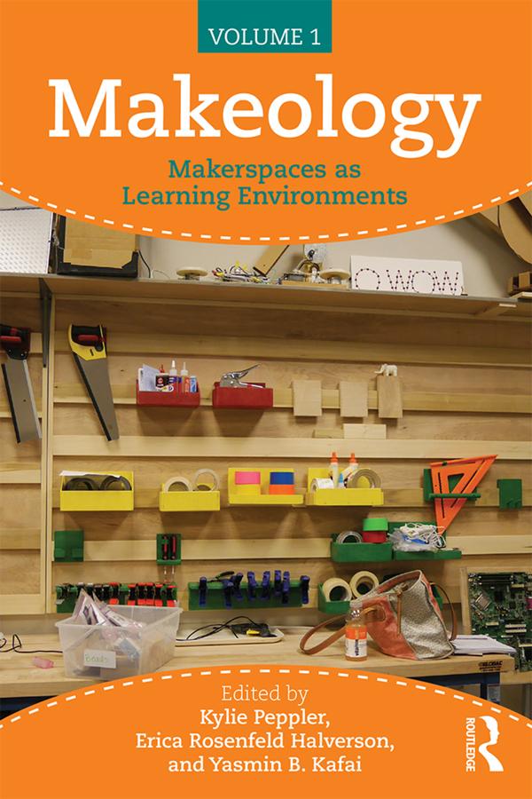 Makeology by Erica Halverson, Kylie Peppler, Yasmin B. Kafai