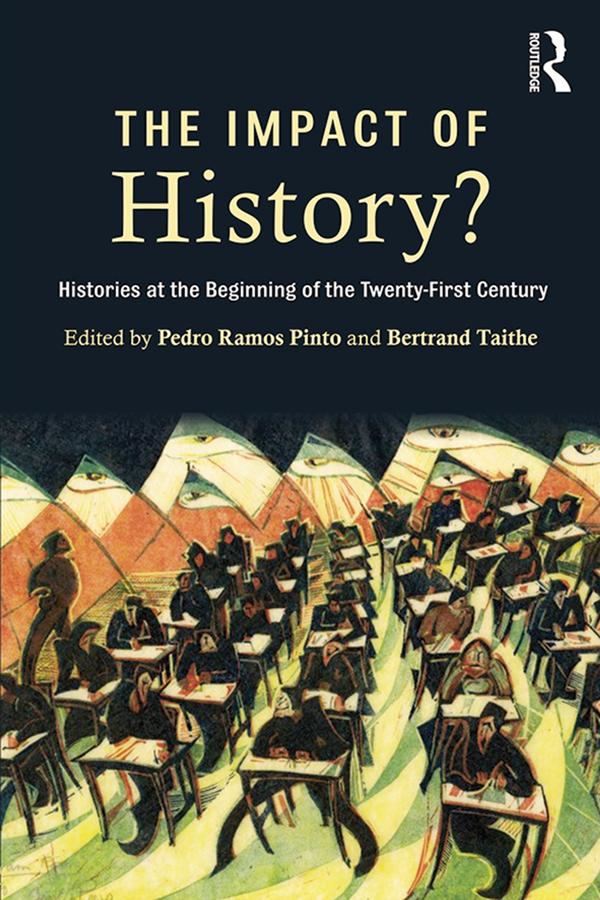 The Impact of History? by Bertrand Taithe, Pedro Ramos Pinto