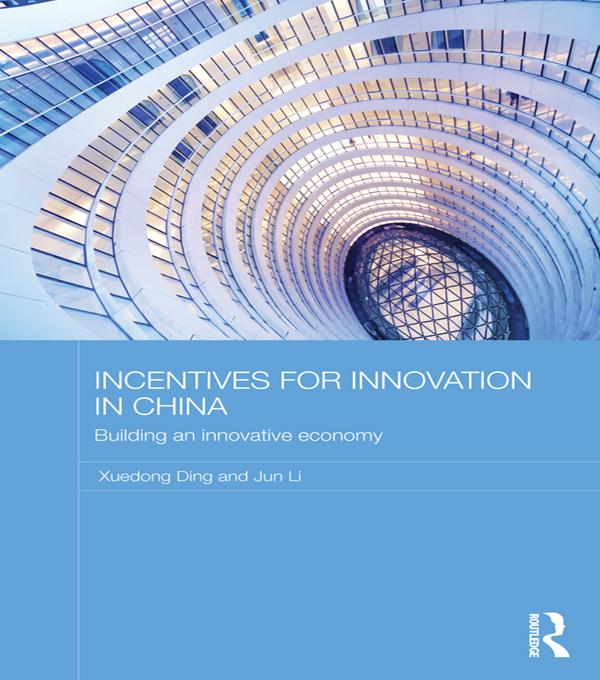 Incentives for Innovation in China by Jun Li, Xuedong Ding