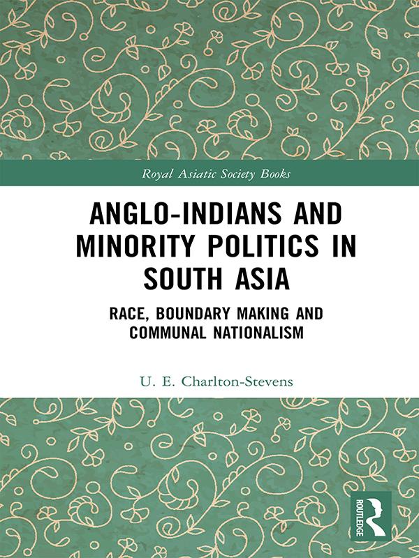 Anglo-Indians and Minority Politics in South Asia by Uther Charlton-Stevens