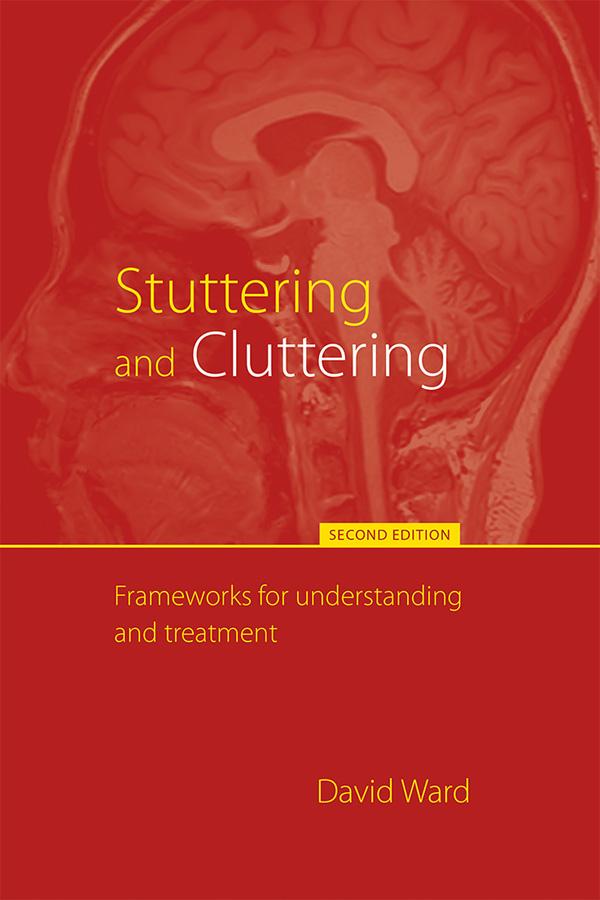 Stuttering and Cluttering (Second Edition) by David Ward