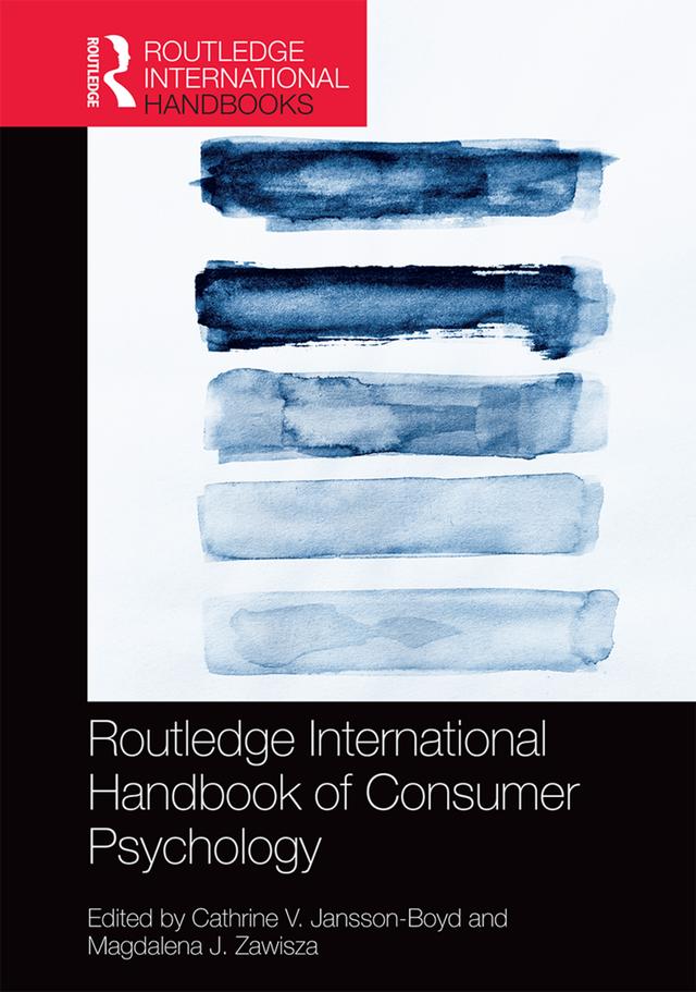 Routledge International Handbook of Consumer Psychology by Cathrine V. Jansson-Boyd, Magdalena J. Zawisza