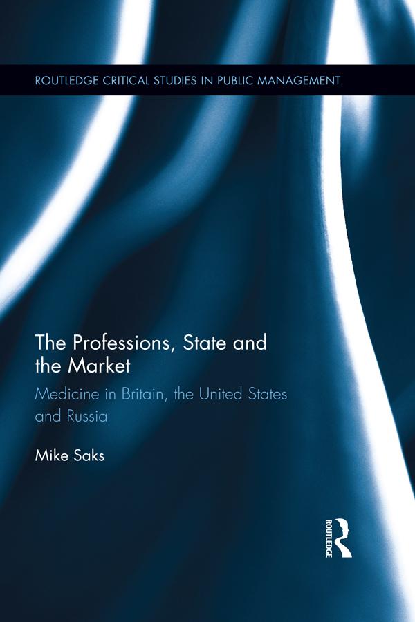 The Professions, State and the Market by Mike Saks