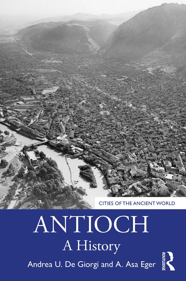 Antioch by A. Asa Eger, Andrea U. De Giorgi