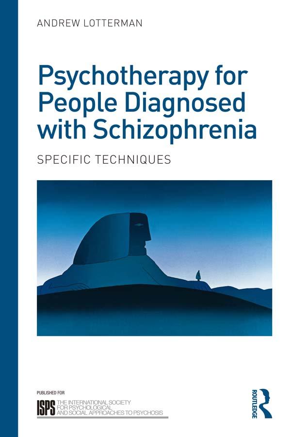 Psychotherapy for People Diagnosed with Schizophrenia by Andrew Lotterman