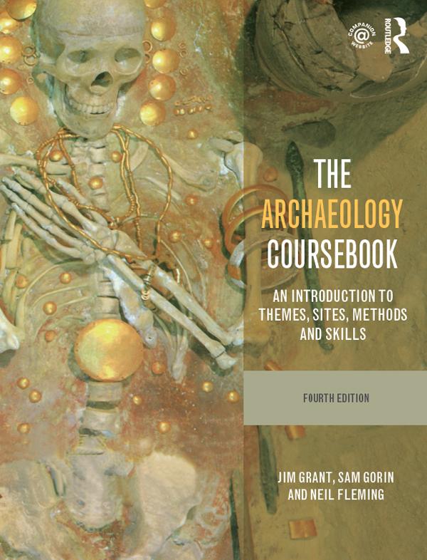 The Archaeology Coursebook by Jim Grant, Neil Fleming, Sam Gorin