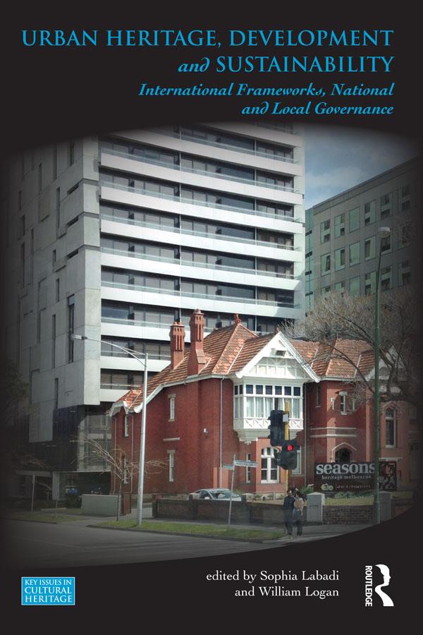 Urban Heritage, Development and Sustainability by Sophia Labadi, William Logan