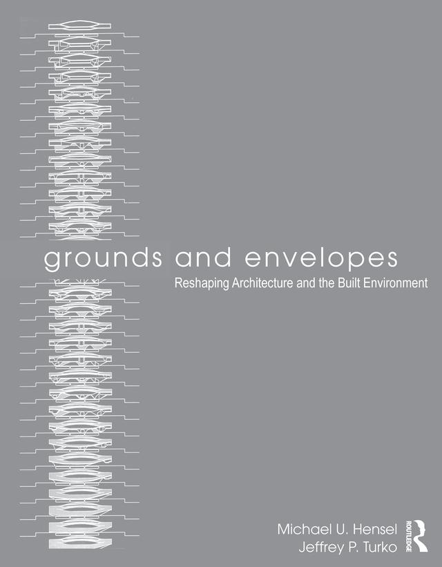 Grounds and Envelopes by Jeffrey P. Turko, Michael U. Hensel