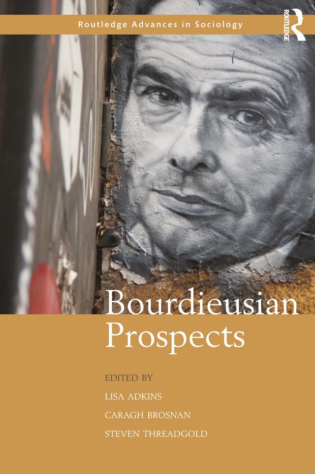 Bourdieusian Prospects by Caragh Brosnan, Lisa Adkins, Steven Threadgold