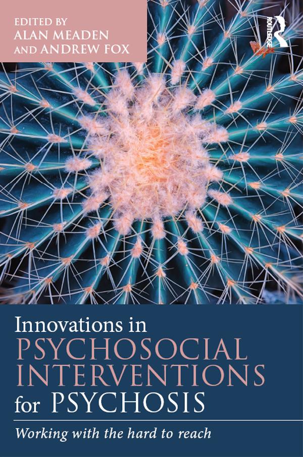 Innovations in Psychosocial Interventions for Psychosis by Alan Meaden, Andrew Fox
