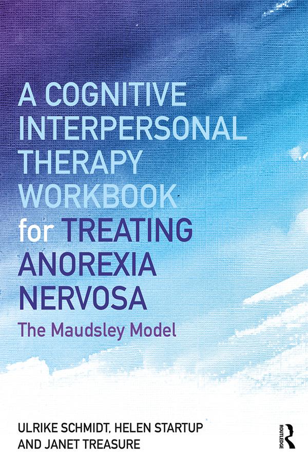 A Cognitive-Interpersonal Therapy Workbook for Treating Anorexia Nervosa by Helen Startup, Janet Treasure, Ulrike Schmidt