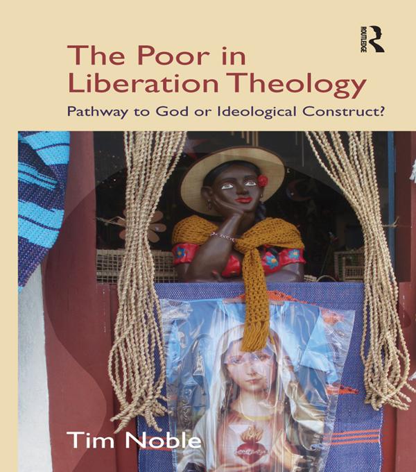 The Poor in Liberation Theology by Tim Noble