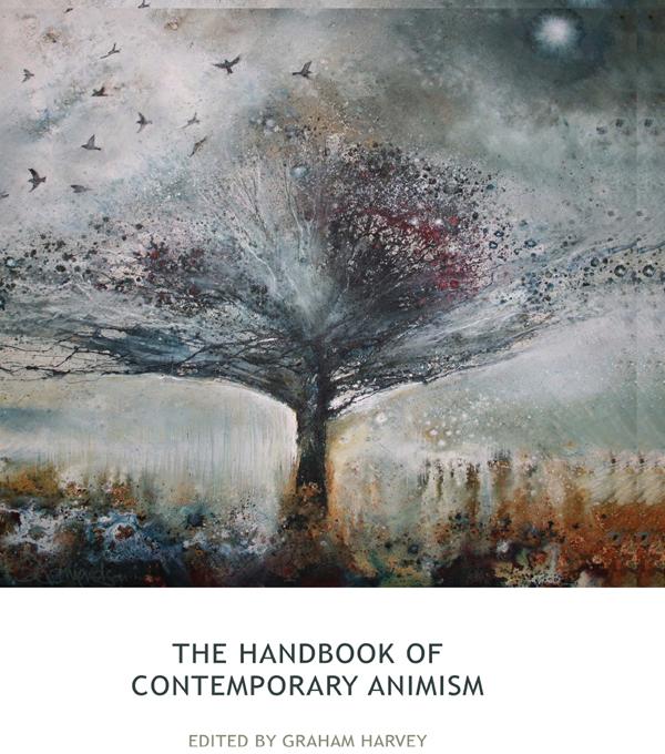 The Handbook of Contemporary Animism by Graham Harvey