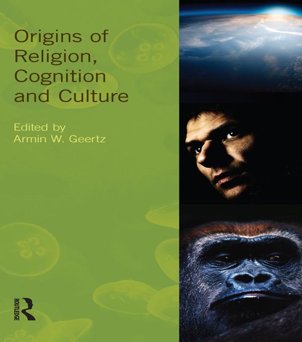 Origins of Religion, Cognition and Culture by Armin W. Geertz