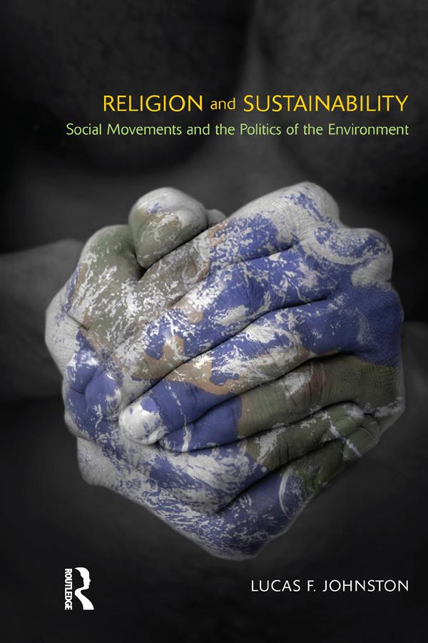 Religion and Sustainability by Lucas F. Johnston