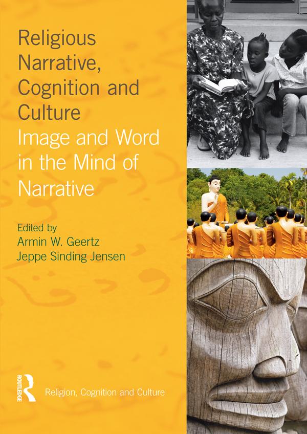 Religious Narrative, Cognition and Culture by Armin W. Geertz, Jeppe Sinding Jensen