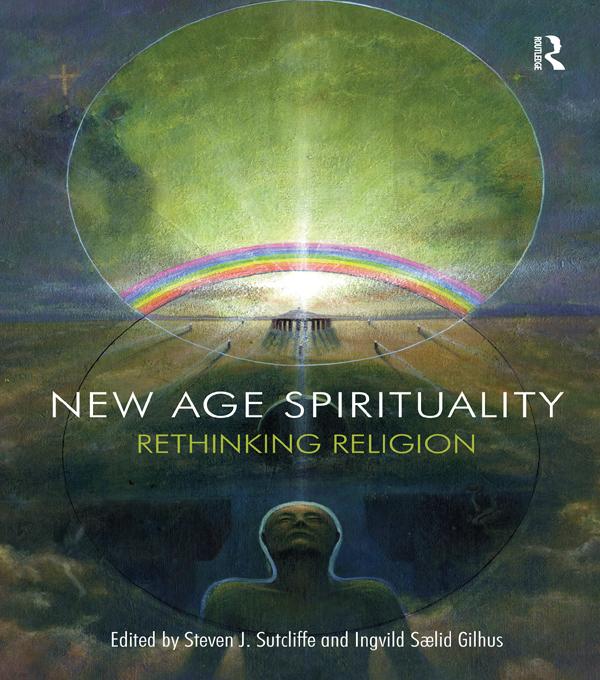 New Age Spirituality by Ingvild Saelid Gilhus, Steven J. Sutcliffe